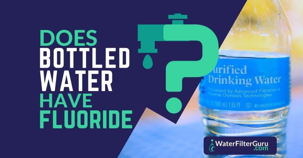 Does Bottled Water Have Fluoride?