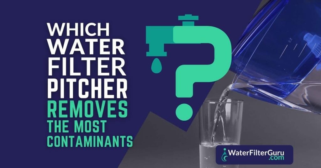 Which Water Pitcher Removes The Most Contaminants?